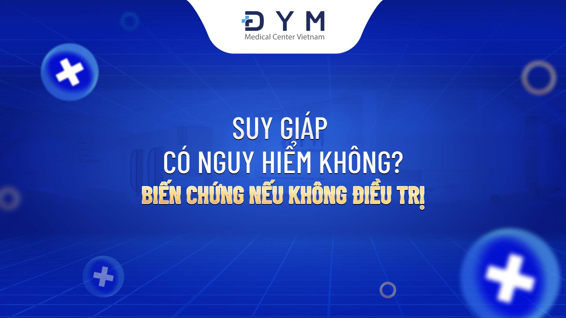 Suy giáp có nguy hiểm không? Biến chứng nếu không điều trị
